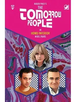 The Tomorrow People - Homo Inferior. Special ed, Hardback/Nigel Fairs