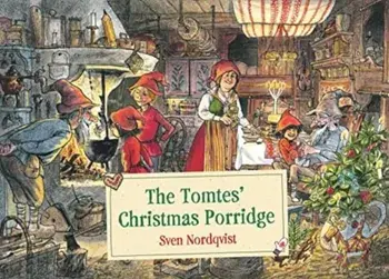 The Tomtes' Christmas Porridge, Hardback/Sven Nordqvist