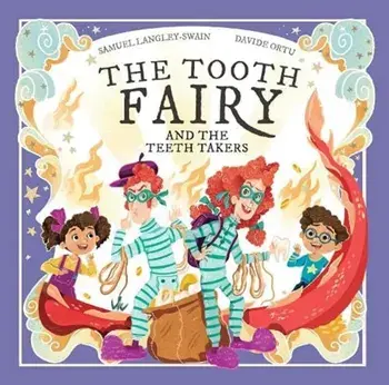 The Tooth Fairy and The Teeth Takers, Paperback/Samuel Langley-Swain