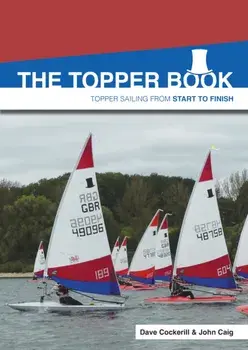 The Topper Book. Topper Sailing from Start to Finish, 3 New edition, Paperback/Jon Caig