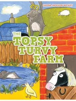 The Topsy Turvy Farm, Paperback/Shona Jackson Wesley