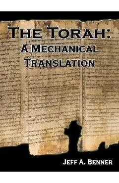 The Torah: A Mechanical Translation - Jeff A. Benner