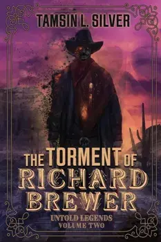 The Torment of Richard Brewer, Paperback/Tamsin L. Silver