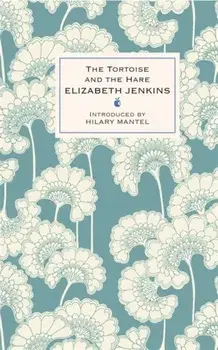 The Tortoise And The Hare, Hardback/Elizabeth Jenkins