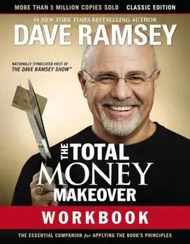 The Total Money Makeover Workbook: Classic Edition: The Essential Companion for Applying the Book's Principles, Paperback/Dave Ramsey