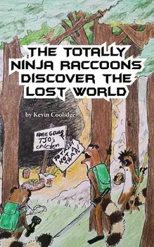 The Totally Ninja Raccoons Discover the Lost World, Paperback/Kevin Coolidge