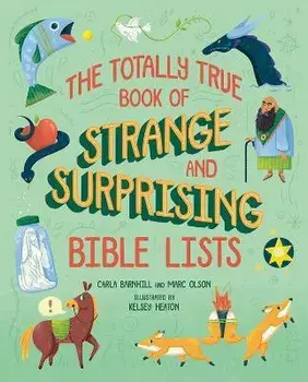 The Totally True Book of Strange and Surprising Bible Lists, Hardback/Marc Olson