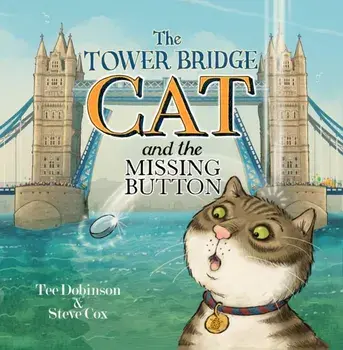 The Tower Bridge Cat and the Missing Button, Paperback/Tee Dobinson