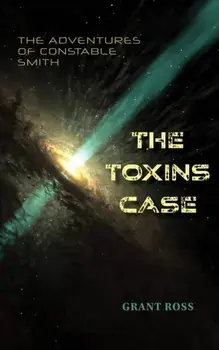 The Toxins Case. The Adventures of Constable Smith, Paperback/Grant Ross