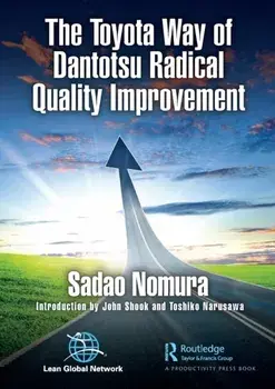 The Toyota Way of Dantotsu Radical Quality Improvement, Paperback/Sadao Nomura