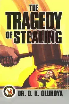 The Tragedy of Stealing/Dr D. K. Olukoya