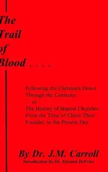 The Trail of Blood, Hardcover/J. M. Carroll