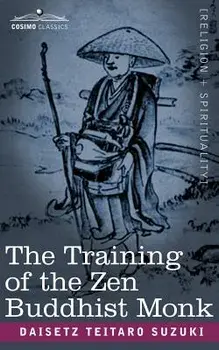 The Training of the Zen Buddhist Monk, Paperback/Daisetz Teitaro Suzuki