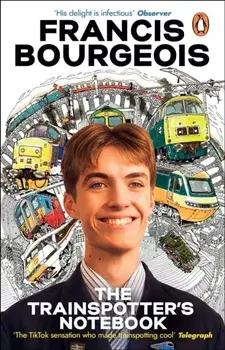 The Trainspotter's Notebook. The unmissable book from TikTok's trainspotting sensation, Paperback/Francis Bourgeois