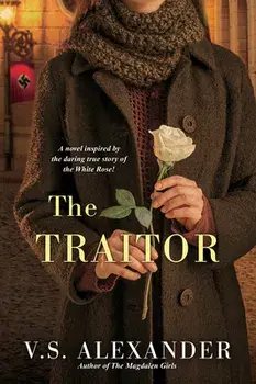 The Traitor: A Heart-Wrenching Saga of WWII Nazi-Resistance, Paperback/V. S. Alexander