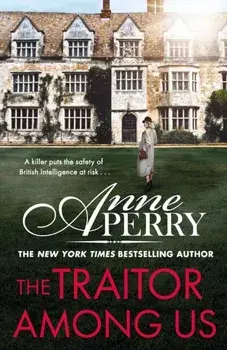 The Traitor Among Us (Elena Standish Book 5). Elena Standish thriller 5, Paperback/Anne Perry