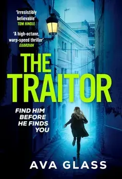 The Traitor. by the new Queen of Spy Fiction according to The Guardian, Paperback/Ava Glass