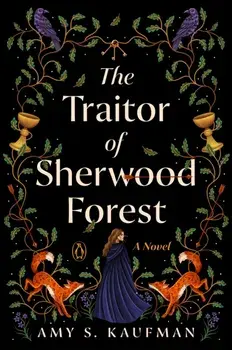 The Traitor of Sherwood Forest. A Novel, Paperback/Amy S. Kaufman