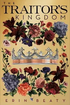 The Traitor's Kingdom, Paperback/Erin Beaty
