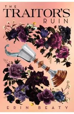 The Traitor's Ruin - Erin Beaty