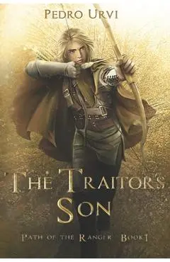 The Traitor's Son: (Path of the Ranger Book 1) - Sarima