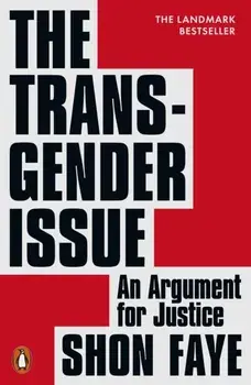The Transgender Issue. An Argument for Justice, Paperback/Shon Faye