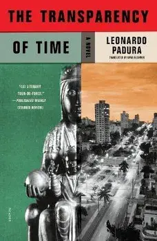 The Transparency of Time, Paperback/Leonardo Padura