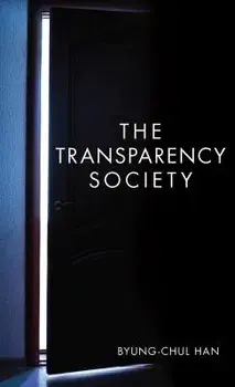 The Transparency Society, Paperback/Byung-Chul Han