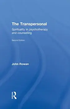 The Transpersonal. Spirituality in Psychotherapy and Counselling, 2 ed, Paperback/John Rowan