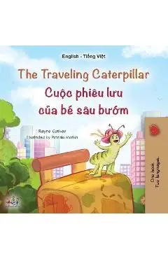 The Traveling Caterpillar (English Vietnamese Bilingual Children's Book) - Rayne Coshav