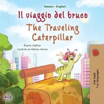 The Traveling Caterpillar (Italian English Bilingual Book for Kids), Paperback/Rayne Coshav