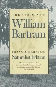 The Travels of William Bartram: Naturalist Edition, Paperback/William Bartram