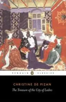 The Treasure of the City of Ladies, Paperback/Christine De Pizan