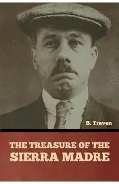 The Treasure of the Sierra Madre - B. Traven