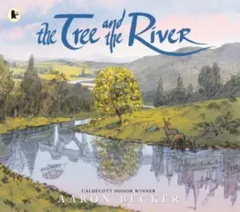 The Tree and the River, Paperback/Aaron Becker