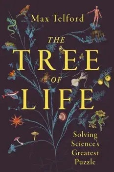 The Tree of Life. Solving Science's Greatest Puzzle, Hardback/Max Telford