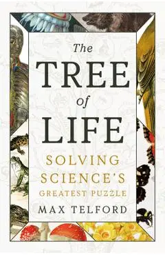 The Tree of Life: Solving Science's Greatest Puzzle - Max Telford