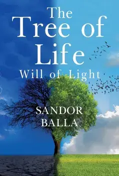 The Tree Of Life - Will of Light, Paperback/Sandor Balla