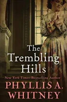 The Trembling Hills, Paperback/Phyllis a. Whitney