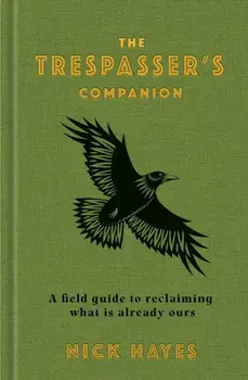 The Trespasser's Companion, Hardback/Nick Hayes