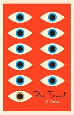 The Trial: A New Translation Based on the Restored Text - Franz Kafka