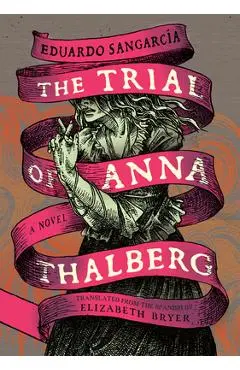 The Trial of Anna Thalberg - Eduardo Sangarcía