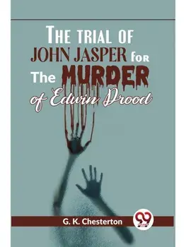 The Trial Of John Jasper For The Murder Of Edwin Drood, Paperback/***