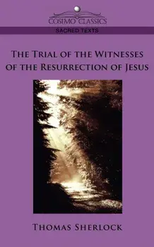 The Trial of the Witnesses of the Resurrection of Jesus, Paperback/Thomas Sherlock