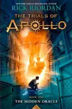 The Trials of Apollo, Book One: The Hidden Oracle, Hardcover/Rick Riordan