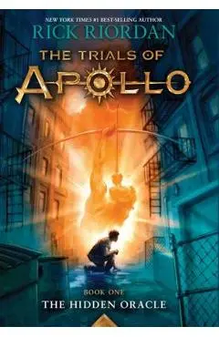 The Trials of Apollo, Book One: The Hidden Oracle - Rick Riordan