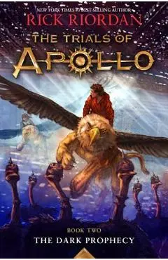 The Trials of Apollo, Book Two: The Dark Prophecy - Rick Riordan