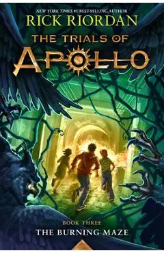 The Trials of Apollo: The Burning Maze - Rick Riordan