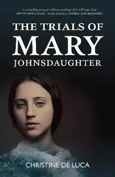 The Trials of Mary Johnsdaughter, Paperback/Christine De Luca