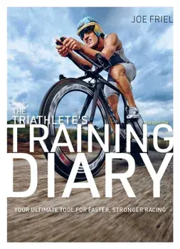 The Triathlete's Training Diary. Your Ultimate Tool for Faster, Stronger Racing, 2nd Ed., Paperback/Joe Friel